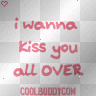 i wanna kiss u