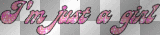 I'm Just A Girl