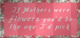 If Mothers were Flowers