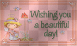 wishing you a beautiful day wishing you a beautiful day