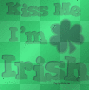 Kiss Me i'm Irish