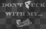 dont fuck with tha family