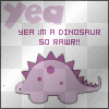 dinosaurs go RAWR! RAWR!