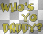 who's yo daddy