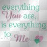 everythin u r,is everythin 2 me