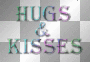 Hugs and kisses