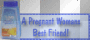 A Pregnant Woman's Best Friend
