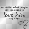 Love him no matter.