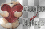 Lotsa Luv And Big Hugz