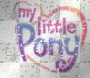 My Little Pony!