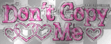 DON'T copy m€!!!