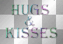 HUGS AND KISSES