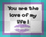 love of my life