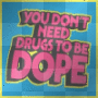 dope