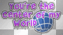 Center Of My World