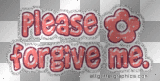 please forgive me