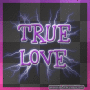 TRUE LOVE