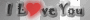 i love you