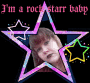 Im a rock starr baby