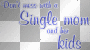 SINGLE MOM
