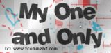 my 1 and onli