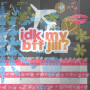 idk my bff jill?