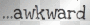 joes fave word...
