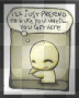 I'll Just Pretend To Hug You Till You Get Here
