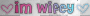 IM WIFEY