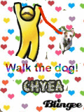 Walk the dog! Walk the dog!