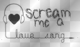 scream me a love song