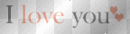 I love you
