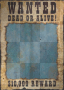 Wanted Dead or Alive Wanted Dead or Alive