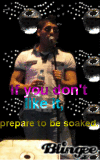 prepare to be soaked!