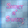 Short 'N' Sweet.