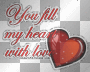 you fill my heart with love