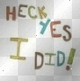 Heck yes i did