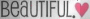 B-E-A-UTiFULL.