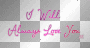 I will always love you