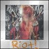 Riot! Riot!