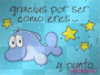 Gracias por ser como eres