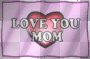 Love You Mom