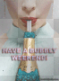 HAVE A BUBBLY WEEKEND!!!!