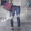 skinny jeans!!!!