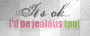 jealous