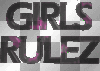 Girls Rulez!