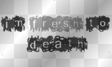 I'm fresh to DEATH!