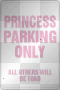 Princess Parking Only All Others Will Be Toad
