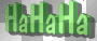 ha ha ha