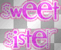 SWEET SISTER